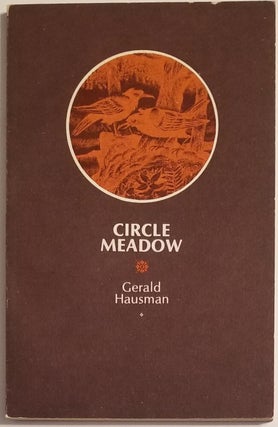 Book #12081] CIRCLE MEADOW. Gerald Hausman