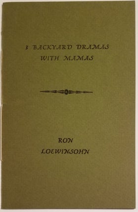 Book #12573] 3 BACKYARD DRAMAS WITH MAMAS. Ron Loewinsohn