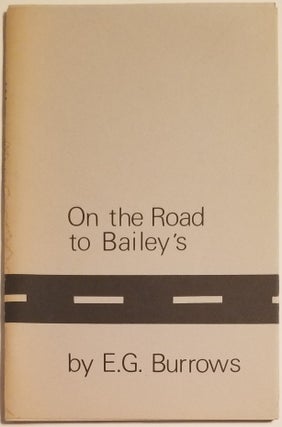Book #13574] ON THE ROAD TO BAILEY'S. E. G. Burrows
