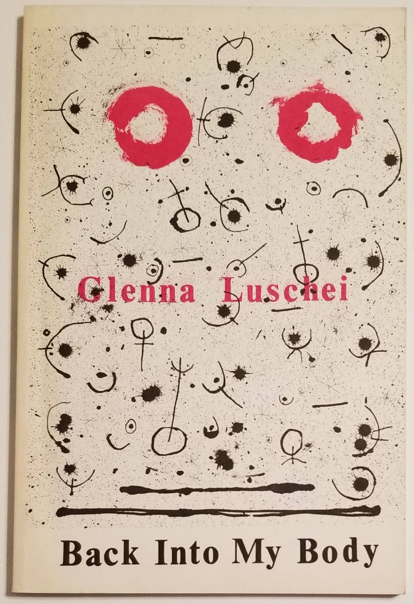 [Book #13605] BACK INTO MY BODY. Glenna Luschei.