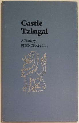 Book #13687] CASTLE TZINGAL. Fred Chappell