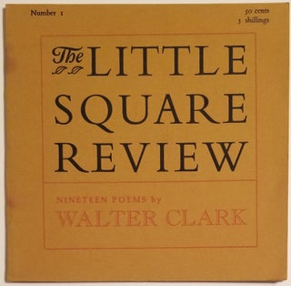Book #13868] Nineteen Poems, in THE LITTLE SQUARE REVIEW; Number 1. Walter Clark, John Ridland