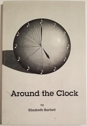 Book #14698] AROUND THE CLOCK. Elizabeth Bartlett