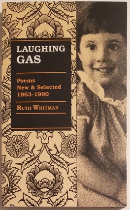 Book #20482] LAUGHING GAS: Poems New & Selected 1963-1990. Ruth Whitman
