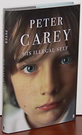 [Book #24202] HIS ILLEGAL SELF. Peter Carey.