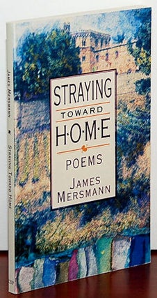 Book #24978] STRAYING TOWARD HOME. James Mersmann