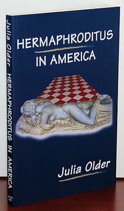 Book #24979] HERMAPHRODITUS IN AMERICA. Julia Older