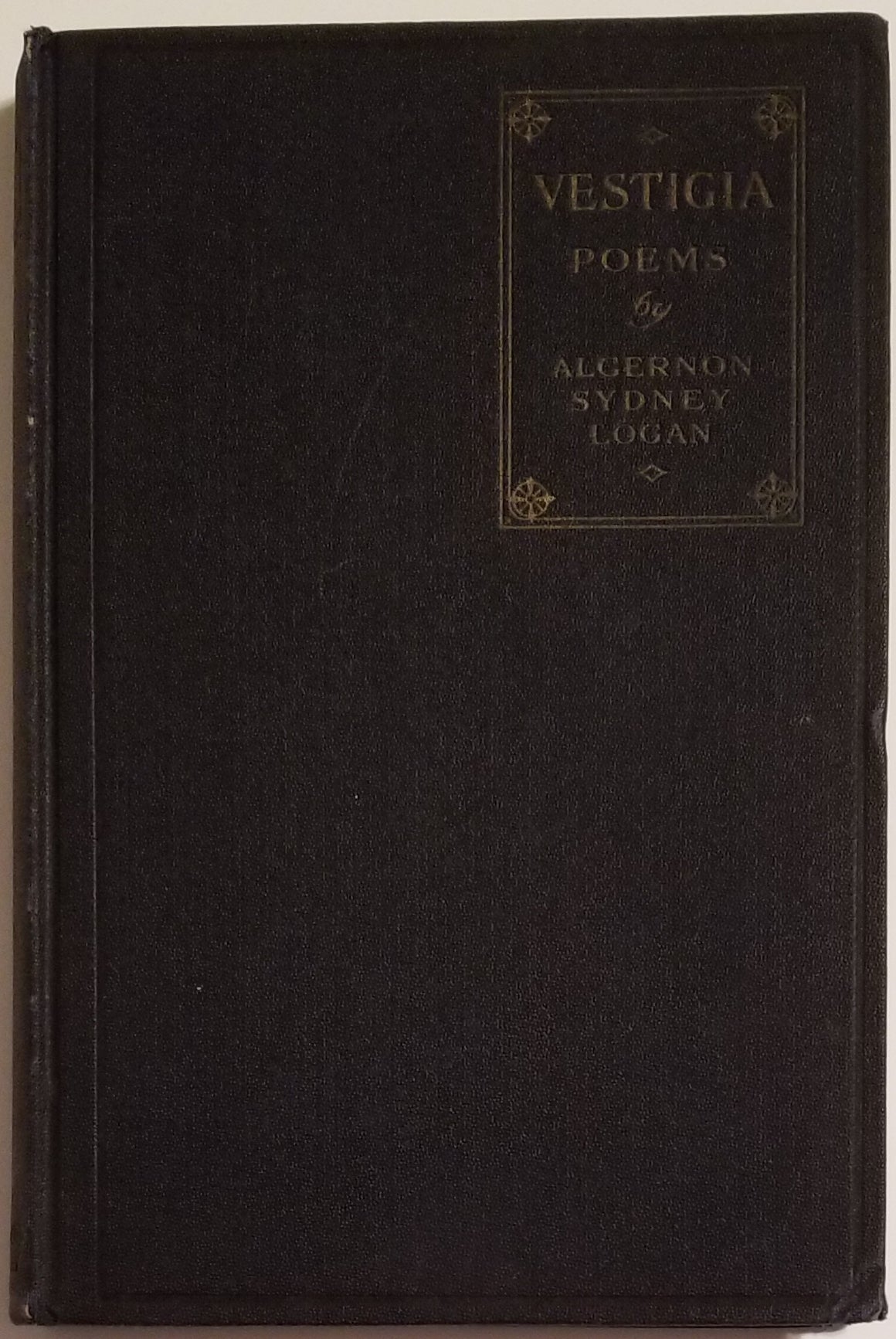 [Book #25558] VESTIGIA. Poems. Algernon Sydney Logan.