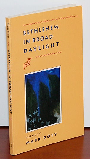 [Book #26420] BETHLEHEM IN BROAD DAYLIGHT. Mark Doty.