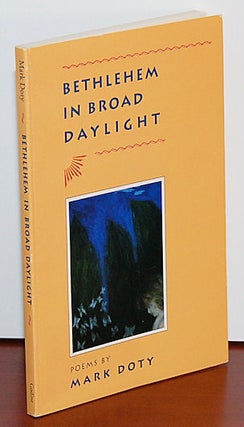 Book #26420] BETHLEHEM IN BROAD DAYLIGHT. Mark Doty