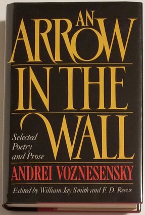 Book #26581] AN ARROW IN THE WALL. Edited by William Jay Smith and F.D. Reeve. Andrei Voznesensky