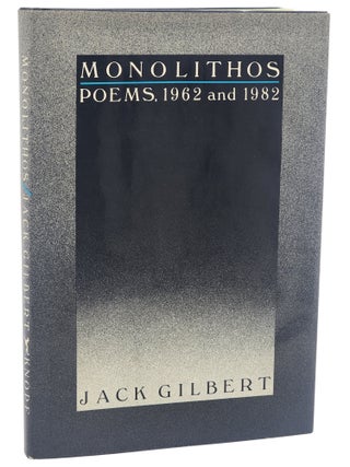 Book #27067] MONOLITHOS. Poems, 1962 and 1982. Jack Gilbert