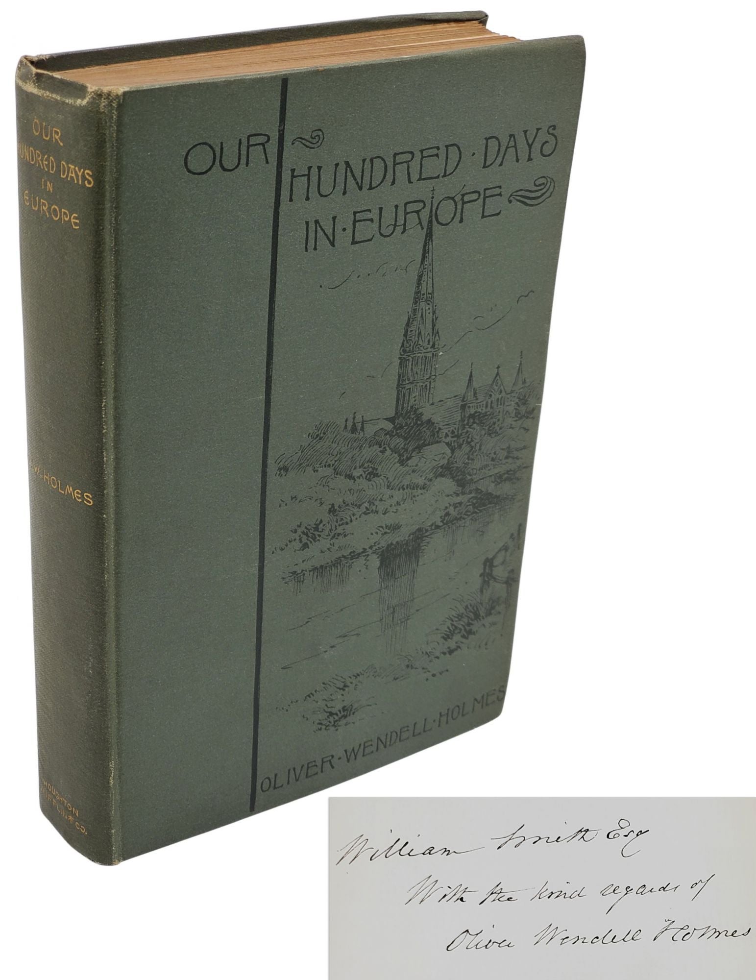 [Book #28695] OUR HUNDRED DAYS IN EUROPE [PRESENTATION COPY]. Oliver Wendell Holmes.