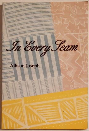 Book #29240] IN EVERY SEAM. Allison Joseph