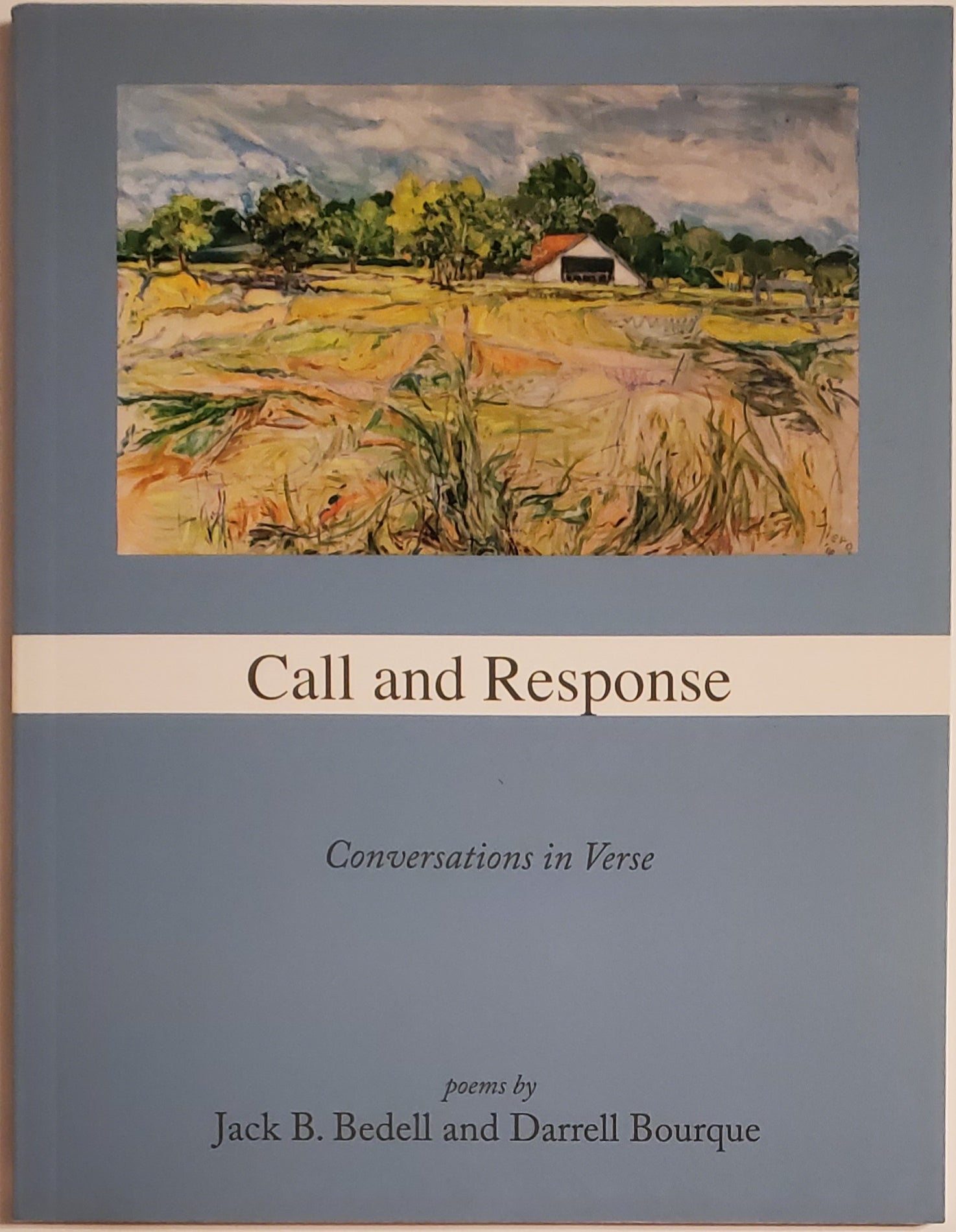 [Book #29251] CALL AND RESPONSE. Conversations in Verse. Jack B. Bedell, Darrell Bourque.