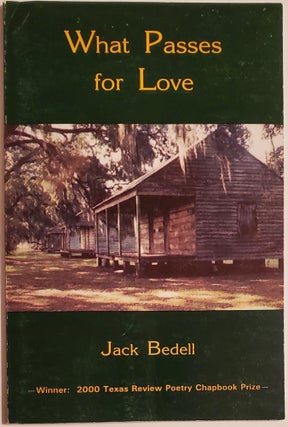 Book #29253] WHAT PASSES FOR LOVE. Jack Bedell