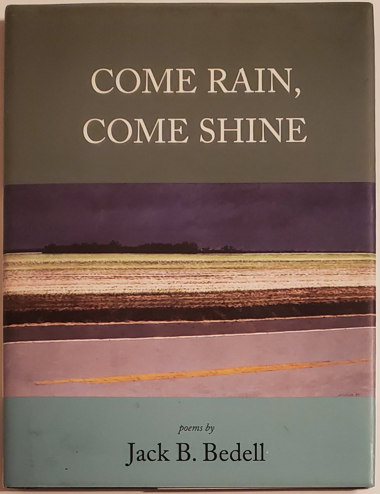 [Book #29277] COME RAIN, COME SHINE. Jack B. Bedell.