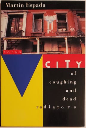 Book #29279] CITY OF COUGHING AND DEAD RADIATORS. Martin Espada