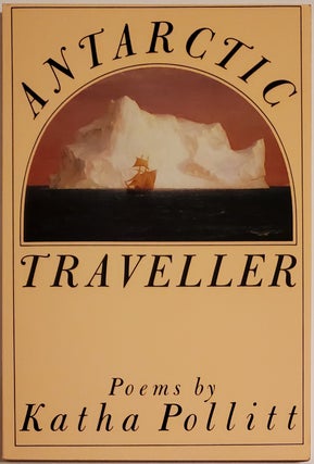 Book #29282] ANTARCTIC TRAVELLER. Katha Pollitt