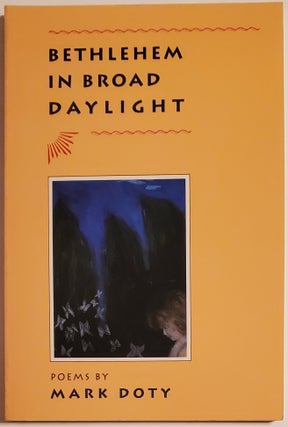 Book #29290] BETHLEHEM IN BROAD DAYLIGHT. Mark Doty