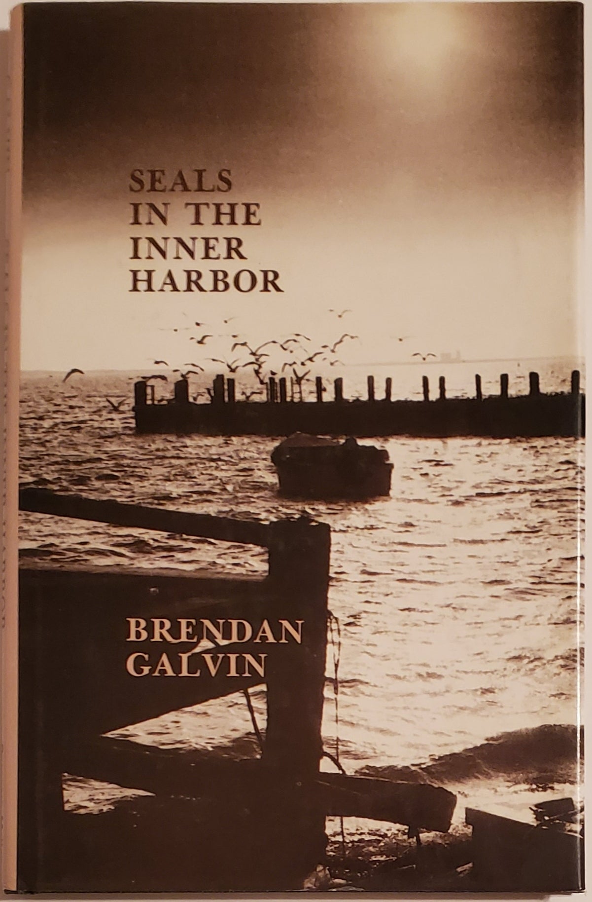 [Book #29303] SEALS IN THE INNER HARBOR. Brendan Galvin.