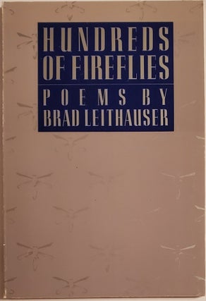 Book #29310] HUNDREDS OF FIREFLIES. Brad Leithauser
