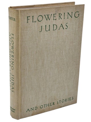 FLOWERING JUDAS and Other Stories [INSCRIBED].