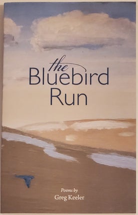 Book #29463] THE BLUEBIRD RUN. Greg Keeler