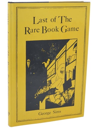Book #30026] LAST OF THE RARE BOOK GAME. George Sims