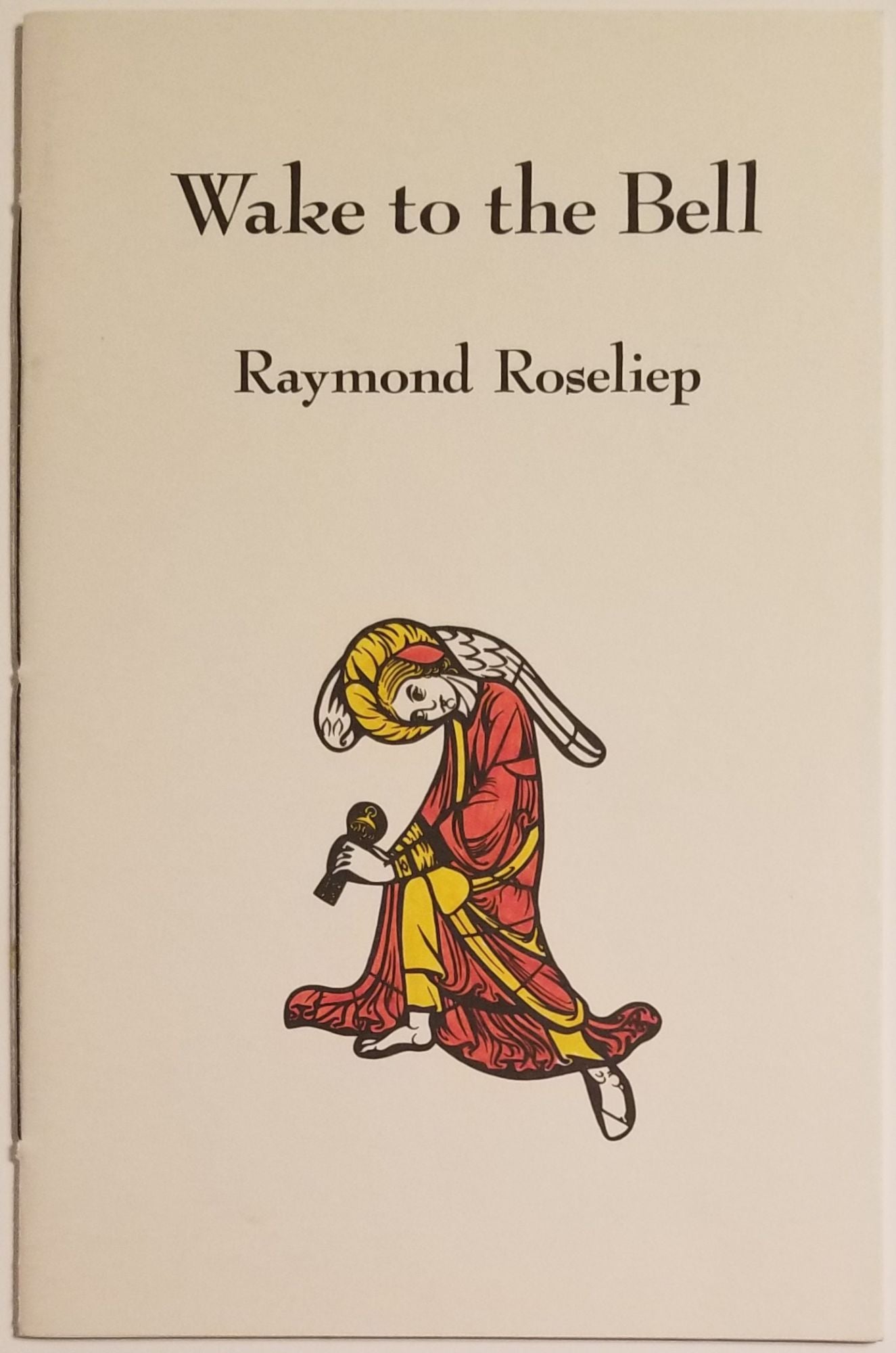 [Book #455] WAKE TO THE BELL: A Garland of Christmas Poems. Raymond Roseliep.