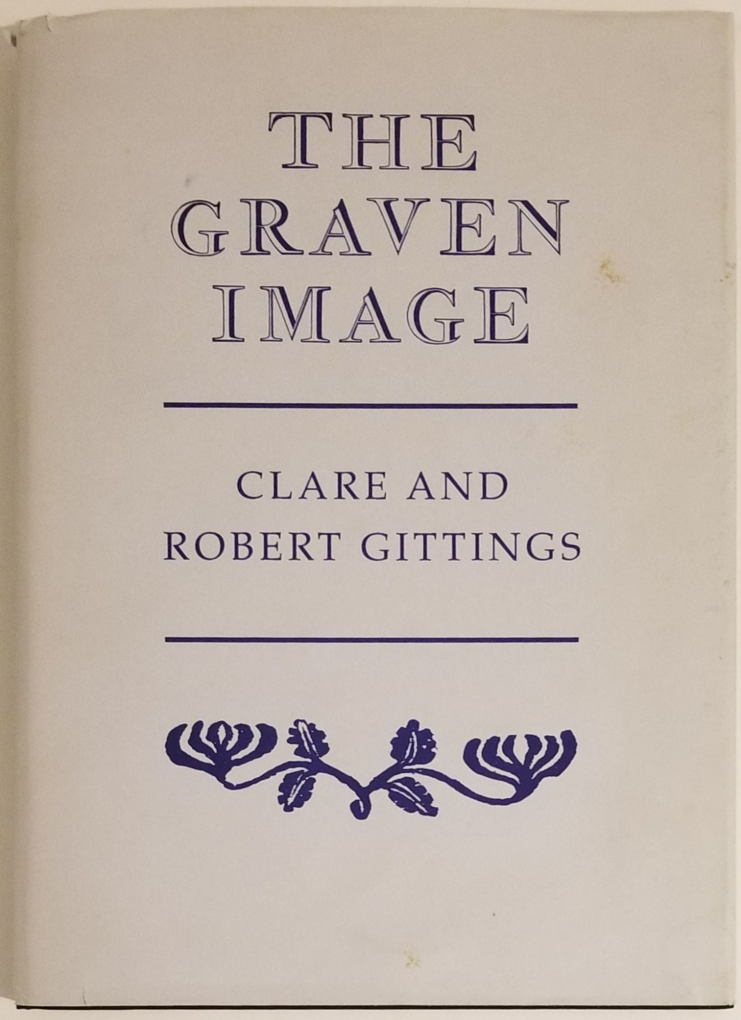 [Book #50144] THE GRAVEN IMAGE. Clare and Robert Gittings.