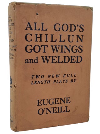 Book #50355] ALL GOD'S CHILLUN GOT WINGS AND WELDED. Eugene O'Neill