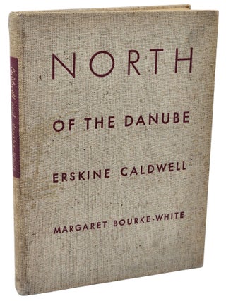 Book #50955] NORTH OF THE DANUBE. Erskine Caldwell, Margaret Bourke-White
