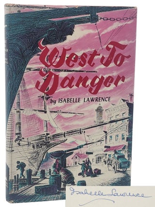 Book #50980] WEST TO DANGER. Isabelle Lawrence