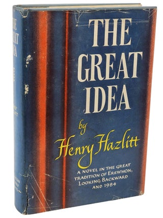 Book #50991] THE GREAT IDEA. Henry Hazlitt