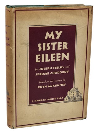 MY SISTER EILEEN: BASED ON THE STORIES BY RUTH MCKENNEY