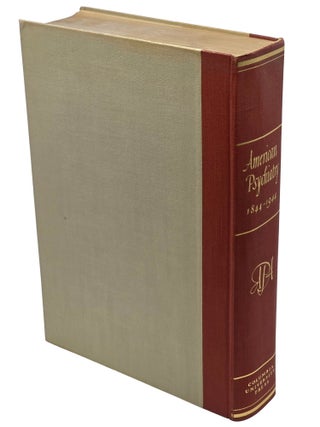 ONE HUNDRED YEARS OF AMERICAN PSYCHIATRY