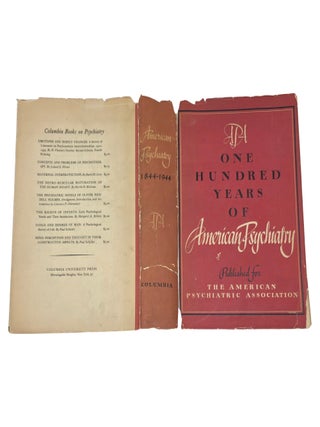 ONE HUNDRED YEARS OF AMERICAN PSYCHIATRY