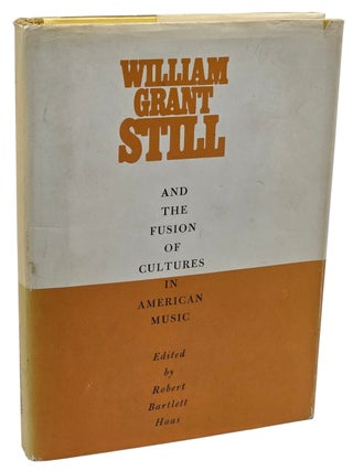 WILLIAM GRANT STILL AND THE FUSION OF CULTURES IN AMERICAN MUSIC
