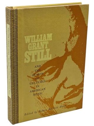 WILLIAM GRANT STILL AND THE FUSION OF CULTURES IN AMERICAN MUSIC