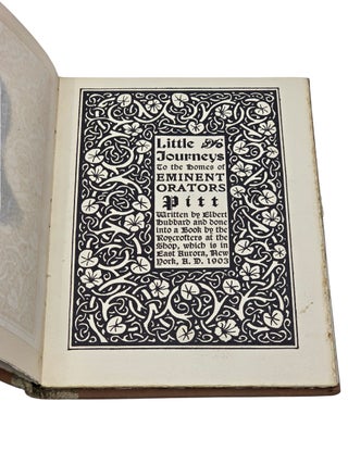 LITTLE JOURNEYS TO THE HOMES OF EMINENT ORATORS: WILLIAM PITT
