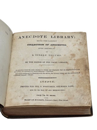 ANECDOTE LIBRARY; Being the Largest Collection of Anecdotes Ever Assembled in a Single Volume